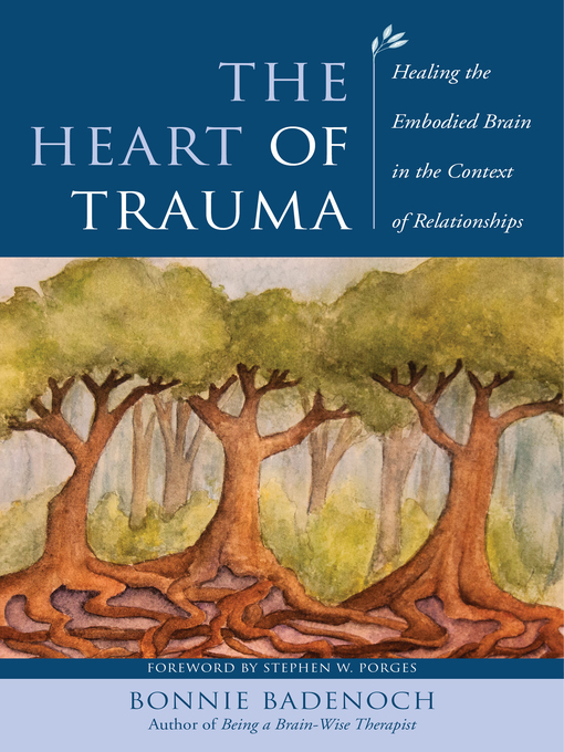 Title details for The Heart of Trauma by Bonnie Badenoch - Available